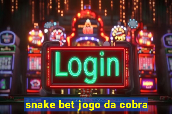 snake bet jogo da cobra